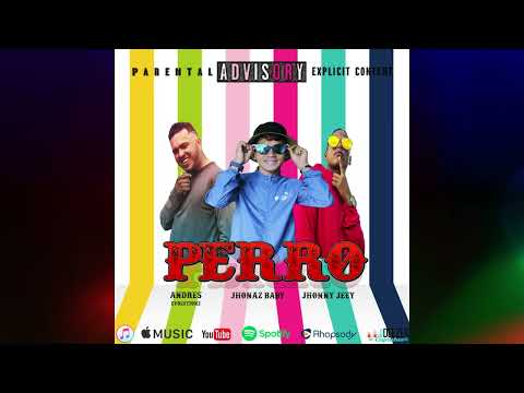 Perro ❌Jhonaz Baby❌Jhonny Jeey ❌ Prod By. Andres Evolutionz (Audio Oficial)