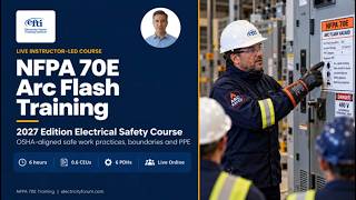 NFPA 70E Arc Flash Training 2027 | Arc Flash Safety, OSHA Compliance & Electrica