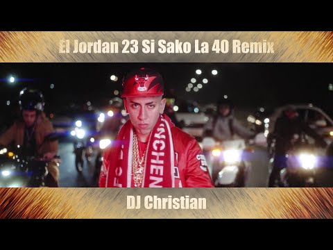 DJ Christian Ft  El Jordan 23 Si Sako La 40 Remix