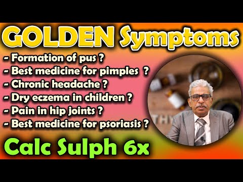 Golden Symptoms of Calc Sulph 6x -- Dr P.S. Tiwari
