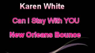 Karyn White- Can I Stay With You-New Orleans Bounce