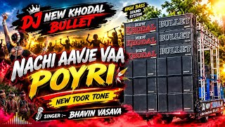 Download lagu NACHE AAVJE VA POYRI // NEW TOOR TONE // BHAVIN SINGER FT DJ NEW KHODAL BULLET @PintuRockyOnly1  mp3