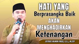 Download lagu HILMAN FAUZI TERBARU | HATI YANG BERPRASANGKA BAIK AKAN MENGHADIRKAN KETENANGAN mp3 Download lagu HILMAN FAUZI TERBARU | HATI YANG BERPRASANGKA BAIK AKAN MENGHADIRKAN KETENANGAN mp3
