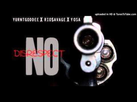 Yurnt God Dee X Rio $avage X Yosa- No Disrespect