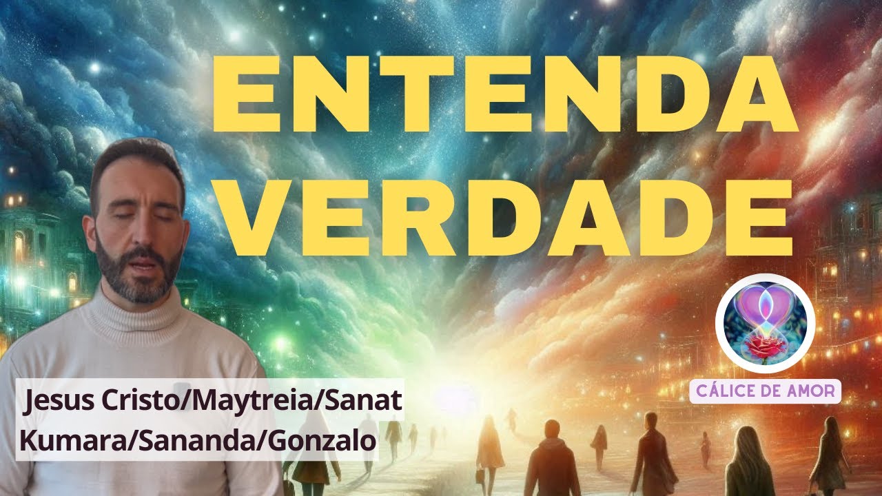 Jesus Cristo/Maytreia/Sanat Kumara/Sananda/Gonzalo - Entenda a Verdade. #canalização #ascensao #amor