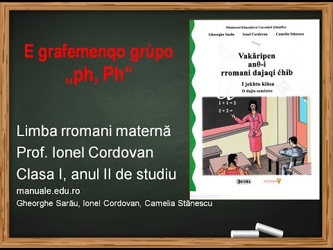Ionel Cordovan - limba rromani, clasa I, grupul de litere PH