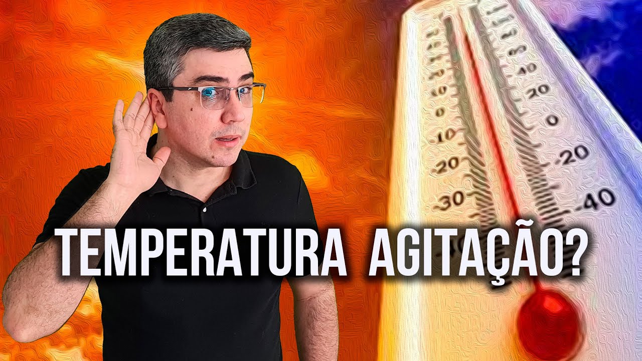 TEMPERATURA NEM SEMPRE FOI AGITAÇÃO! LEI ZERO DA TERMODINÂMICA