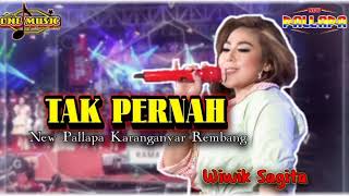 Download lagu TAK PERNAH Wiwik Sagita NEW PALLAPA KARANGANYAR KRAGAN mp3