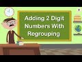 Adding 2 Digit Numbers With Regrouping | Mathematics Grade 1 | Periwinkle