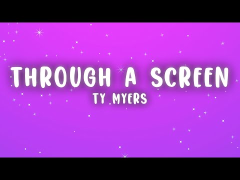 Ty Myers - Through a Screen (Lyrics)