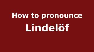 How to pronounce Lindelöf