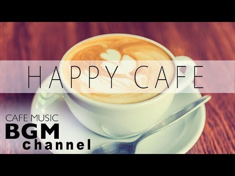 #HAPPY CAFE MUSIC# Jazz & Bossa Nova MIX - Instrumental Music For Work, Study