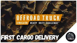 FIRST CARGO DELIVERY | OFFROAD TRUCK SIMULATOR: HEAVY DUTY CHALLENGE