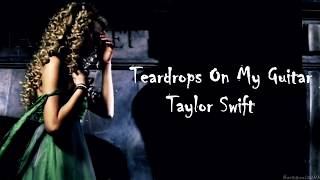 Taylor Swift - Teardrops On My Guitar (Lyrics)