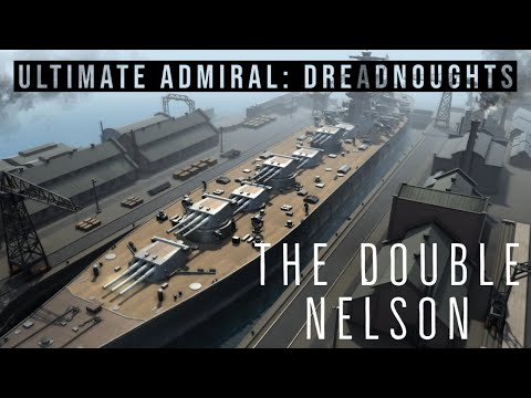 Ultimate Admiral Dreadnoughts - The Double Nelson