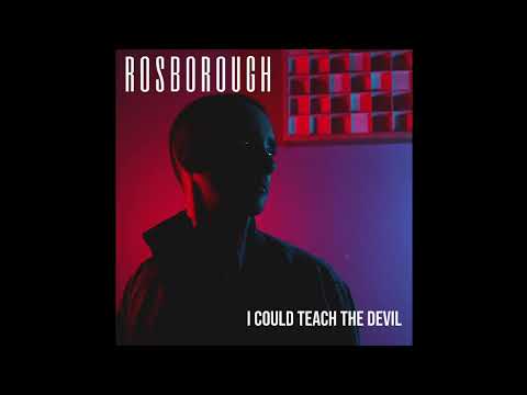 Rosborough - I Could Teach The Devil