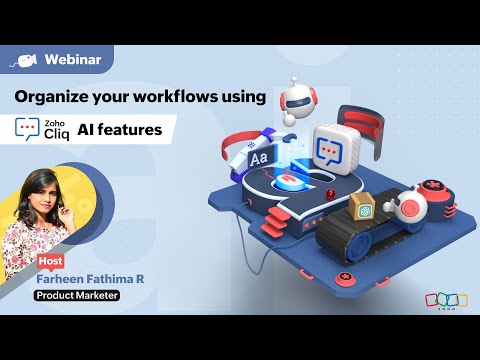 Webinars | Organize your workflows using Zoho Cliq's AI features | Zoho Cliq