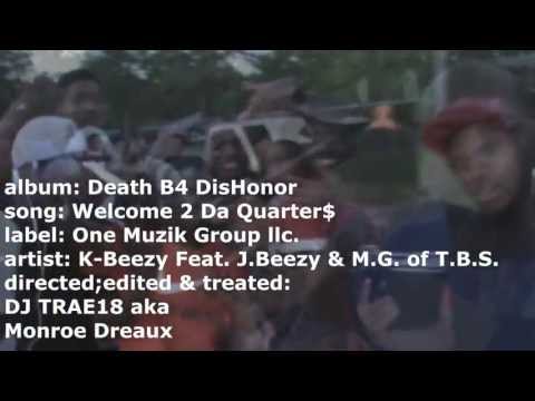 Welcome 2 Da Quarters K-Beezy Feat. J.Beezy & M.G. of T.B.S.