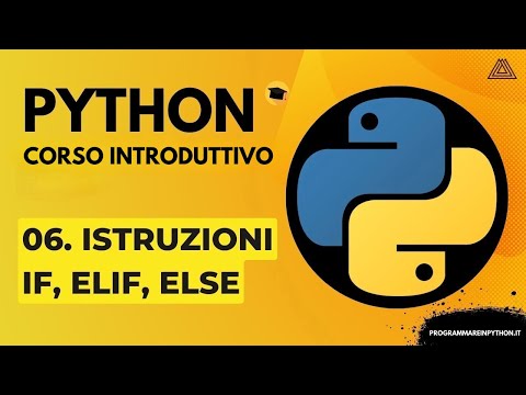06. IF, ELIF, ELSE STATEMENTS (BASIC PYTHON COURSE) - ITALIAN TUTORIAL - PROGRAMMING IN PYTHON