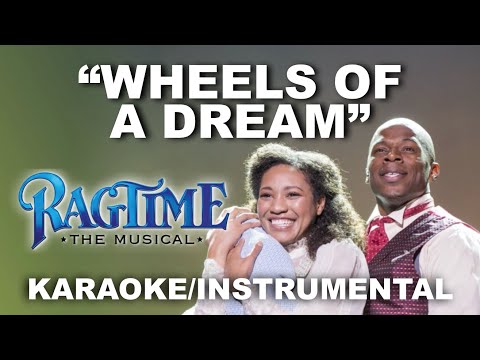 "Wheels of a Dream" - Ragtime [Karaoke/Instrumental w/ Lyrics]