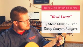 *Song Cover* Best Love - Steve Martin &amp; The Steep Canyon Rangers