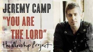 Jeremy Camp "You Are The Lord"