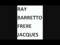 Ray Barretto Frère Jacques