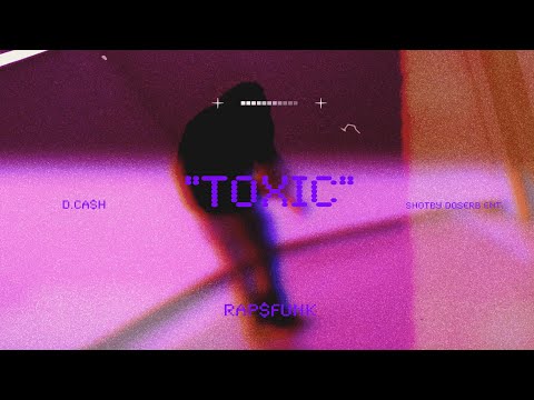 D.CA$H - TOXIC (Prod By jk8.)
