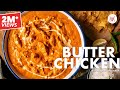 Butter Chicken Recipe | How to make Butter Chicken at home | Chicken Makhani | Chef Sanjyot Keer