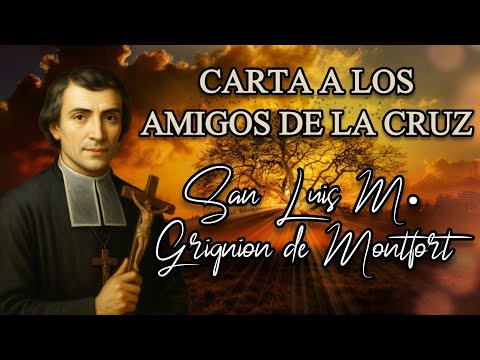 🔸📖 San Luis M. Grignion de Montfort. CARTA A LOS AMIGOS DE LA CRUZ (AUDIOLIBRO)