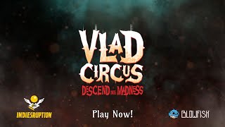 Watch and explore about Vlad Circus: Descend Into Madness