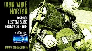 Video thumbnail for Iron Mike Norton - Curt Mangan Custom Slide Strings by Iron Mike Norton