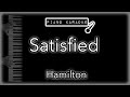 Satisfied - Hamilton - Piano Karaoke Instrumental