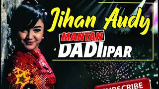 Download lagu Jihan Audy - mantan dadi ipar mp3 Download lagu Jihan Audy - mantan dadi ipar mp3