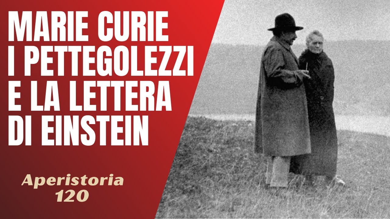 120- Marie Curie la "sfasciafamiglie" e la lettera di Einstein [Aperistorie]