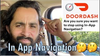 Doordash In App Navigation🧭. Is It Good or Bad🤔 for Drivers🤔. I Address the Harassing Videos💪🏼