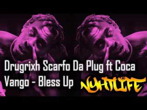 Drugrixh Scarfo Da Plug ft Coca Vango   Bless Up