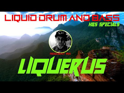 LIQUERUS Resident Mix - Liquid Drum And Bass Artists - H&S SPECIALS 2021