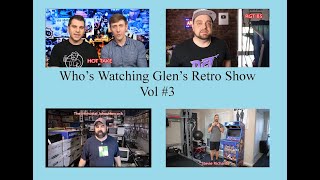 Who's watching Glens Retro Show Vol. #3
