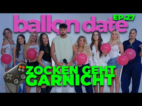 Ep.27 Ballon Date 🎈 Warum zocken Männer? 😱 | Momo Chahine