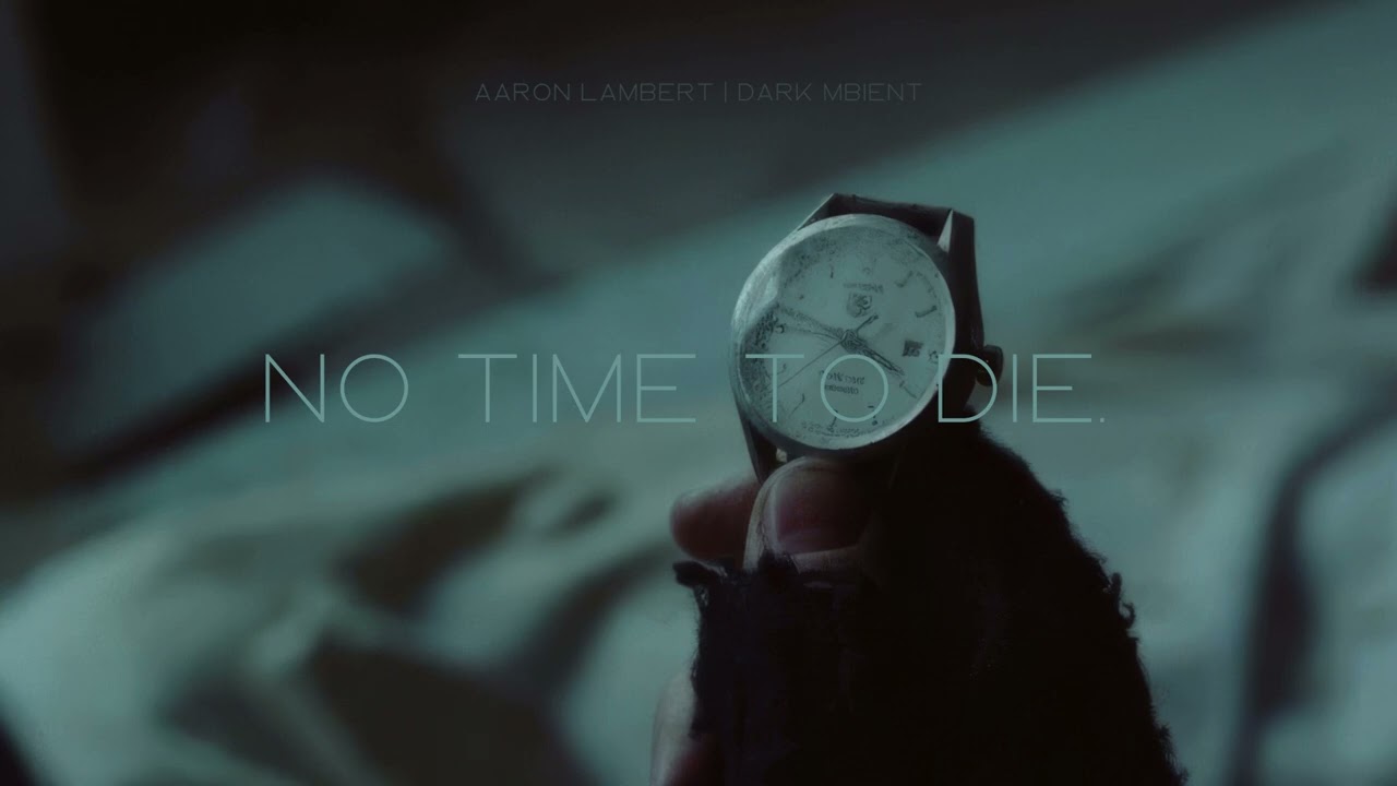 No time to die // dark minimalism ambient soundtrack music