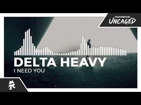 Delta Heavy - I Need You [Monstercat Release]