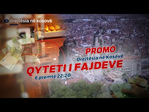 Promo Drejtesia ne Kosove - Qyteti i Fajdeve