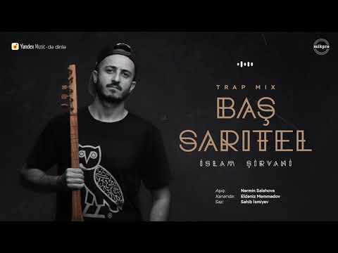 İslam Şirvani ft. Nərmin Salahova və Eldəniz Məmmədov — Baş Sarıtel (Trap Mix)
