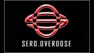 Sero. Overdose - She [Edit Version]