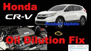 2017 2018 Honda CRV 1.5 Oil Dilution Product Update Recall