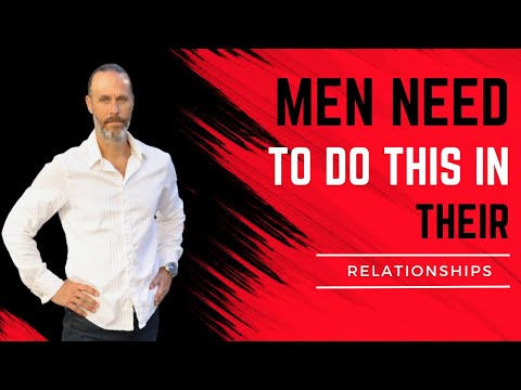 Men Need To Do This In Their Relationships