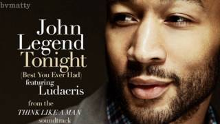 John Legend Tonight (Best You Ever Had) Without Ludacris Verse