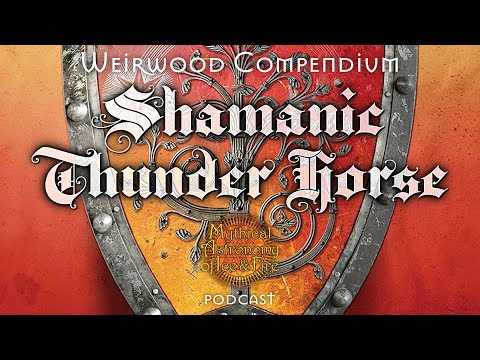 Shamanic Thunder Horse (Weirwood Compendium 9)