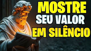 A Arte de Provar o Seu Valor sem Palavras O Poder do Estoicismo no Dia a Dia